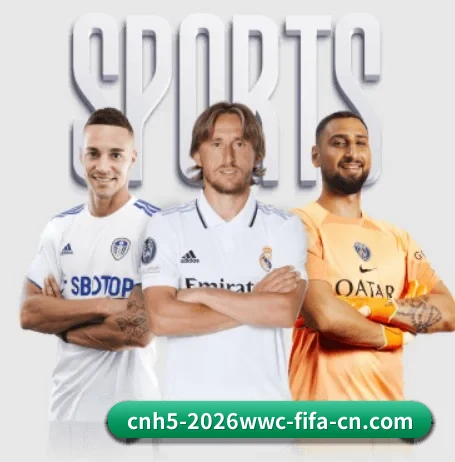 2026FIFA世界杯五大内容板块,覆盖赛事直播与实时比分 - 多运动项目内容板块(WorldCupChina)